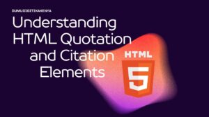 Read more about the article HTML Cheat Sheet 110: Understanding HTML Quotation and Citation Elements