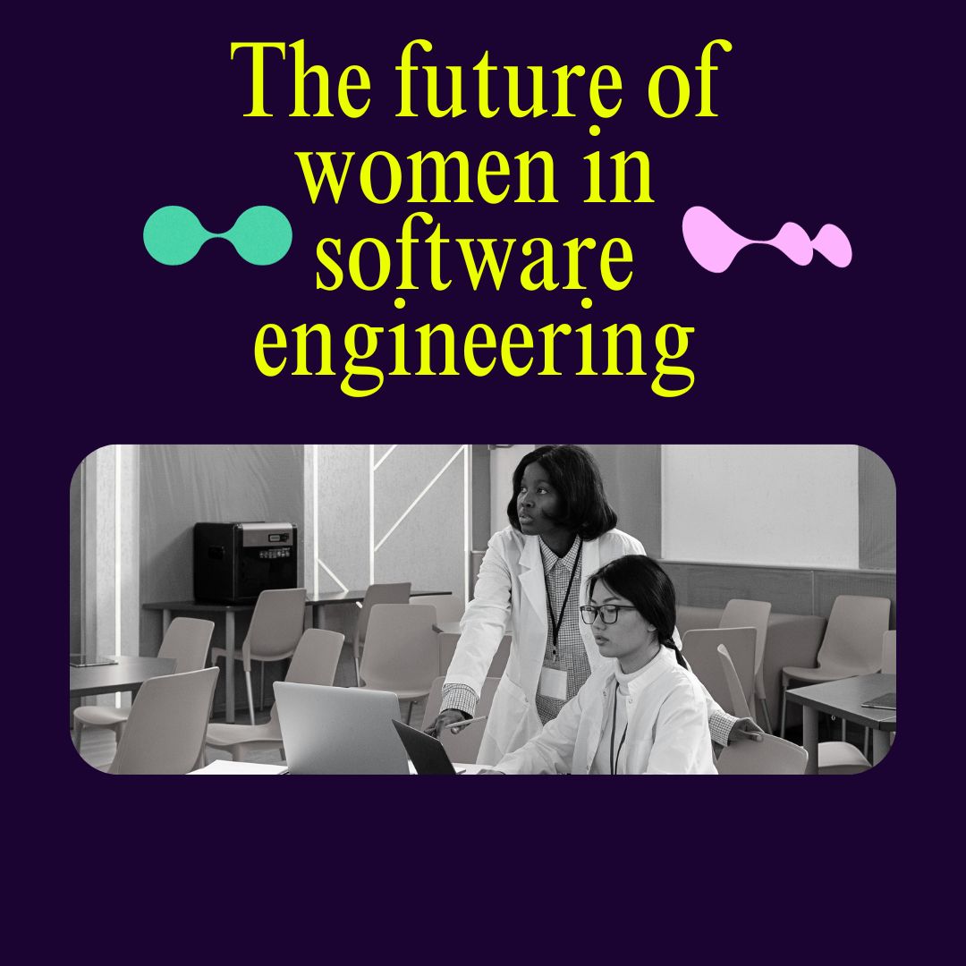 You are currently viewing The future of women in software engineering