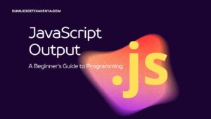Read more about the article JavaScript Cheat Sheet 10.2: JavaScript Output