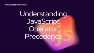 Read more about the article JavaScript Cheat Sheet 10.43: JavaScript Operator Precedence