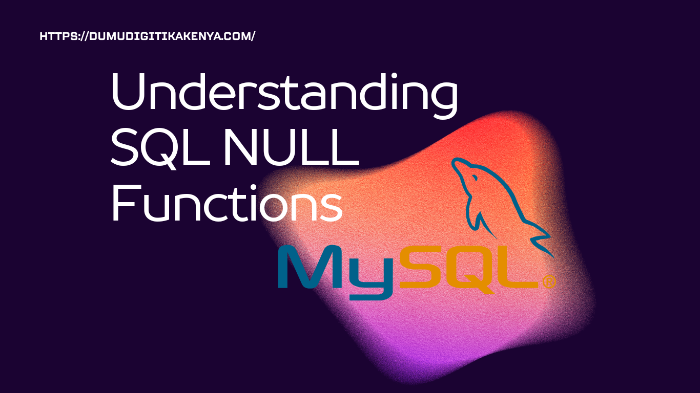 Read more about the article SQL 1.36 SQL NULL Functions